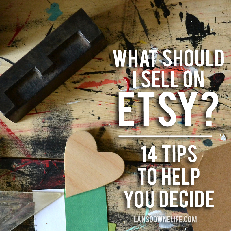 What should I sell on Etsy? 14 tips to help you decide - Lansdowne Life