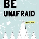 Be Unafraid – FREE printable artwork!