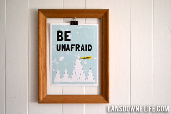 Be Unafraid - FREE printable artwork!