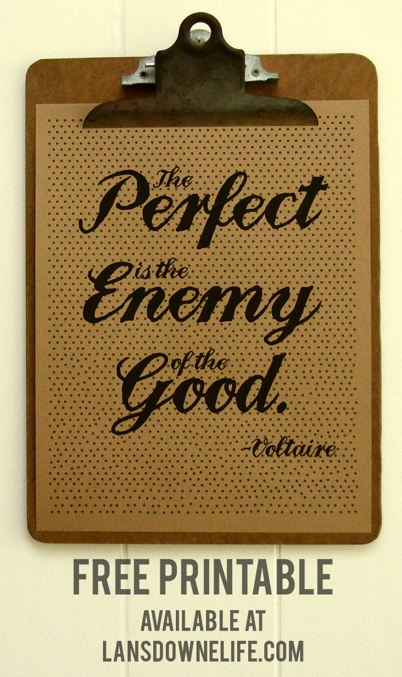 The Perfect is the Enemy of the Good Free Printable Artwork