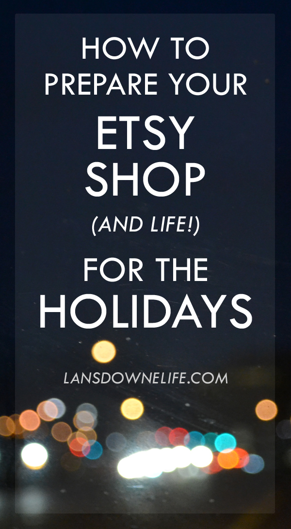How to prep your Etsy shop (and life!) for the holidays